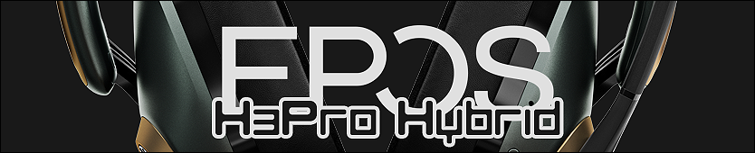 Epos H3Pro Hybrid - ANC der Game Changer?