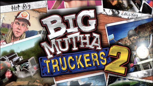 Big Mutha Truckers 2: Truck Me Harder